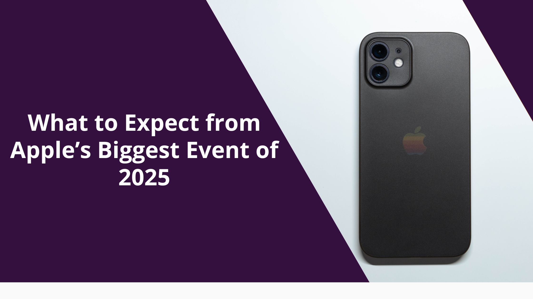 What to Expect from Apple’s Biggest Event of 2025
